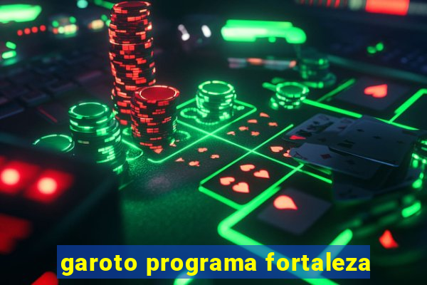 garoto programa fortaleza